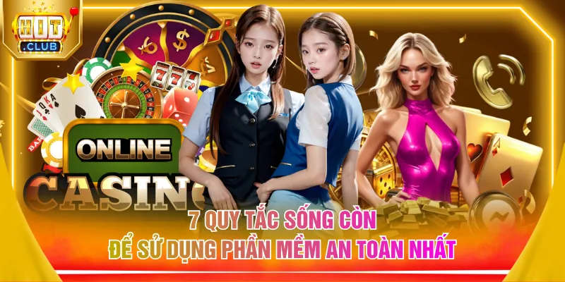 7 quy tắc sống còn để sử dụng phần mềm an toàn nhất