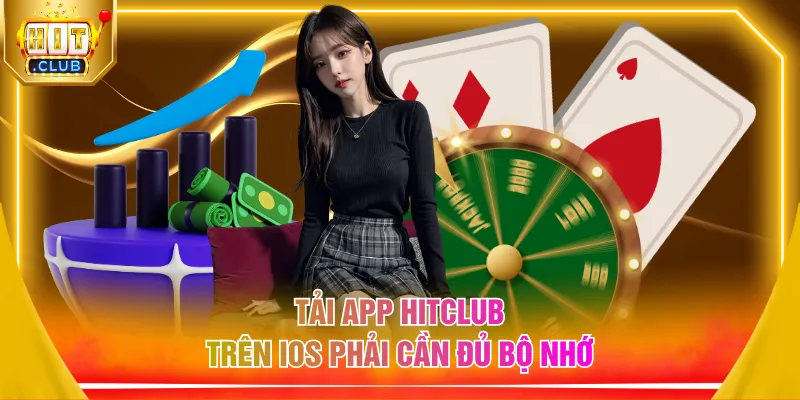 Tải app HITCLUB trên iOS phải cần đủ bộ nhớ